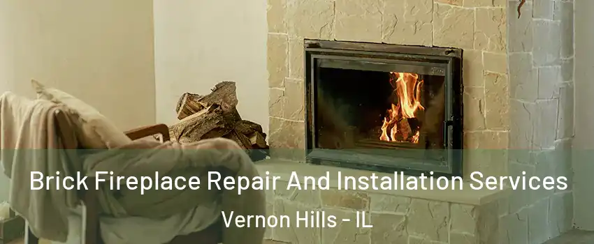  Brick Fireplace Repair And Installation Services Vernon Hills - IL