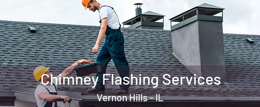  Chimney Flashing Services Vernon Hills - IL