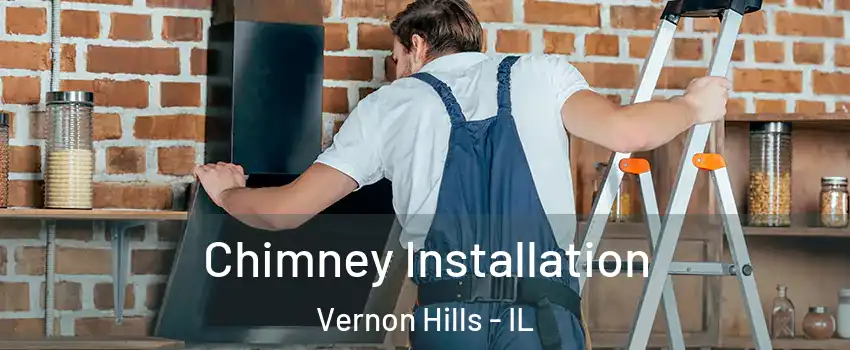  Chimney Installation Vernon Hills - IL