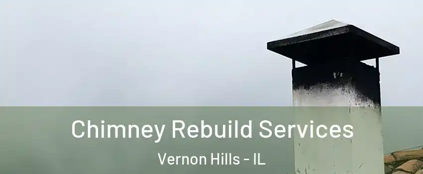  Chimney Rebuild Services Vernon Hills - IL