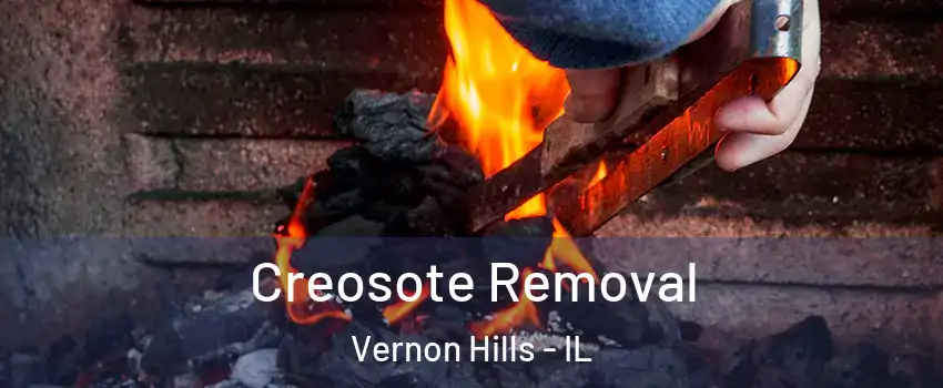  Creosote Removal Vernon Hills - IL