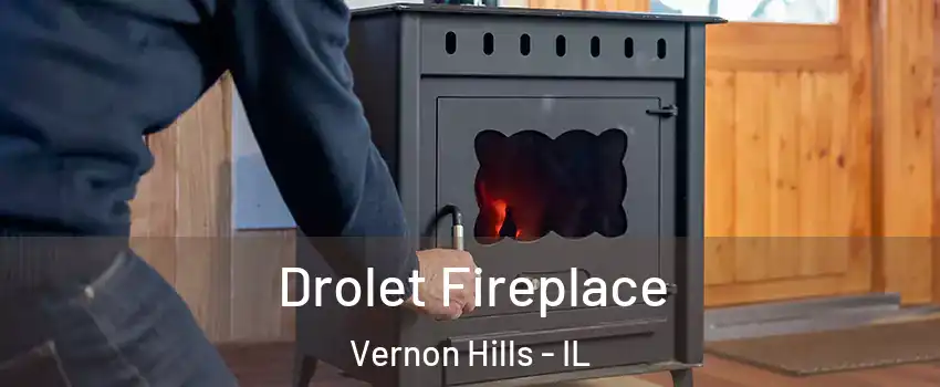  Drolet Fireplace Vernon Hills - IL