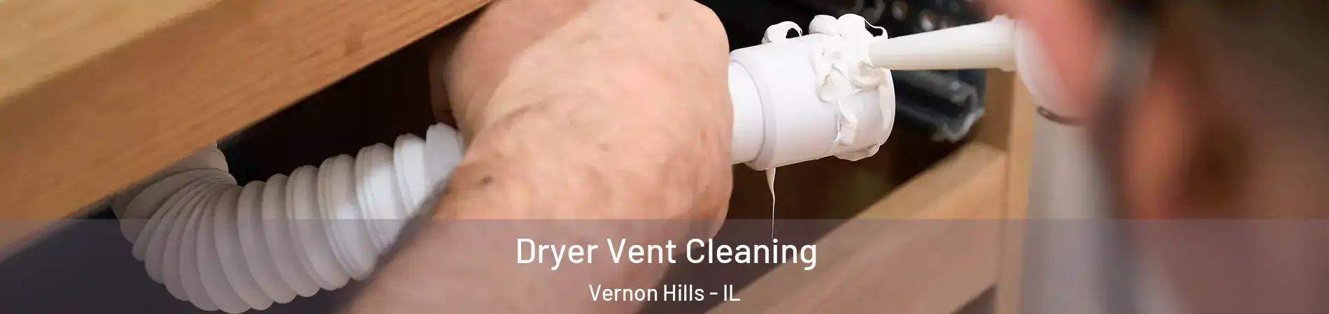  Dryer Vent Cleaning Vernon Hills - IL