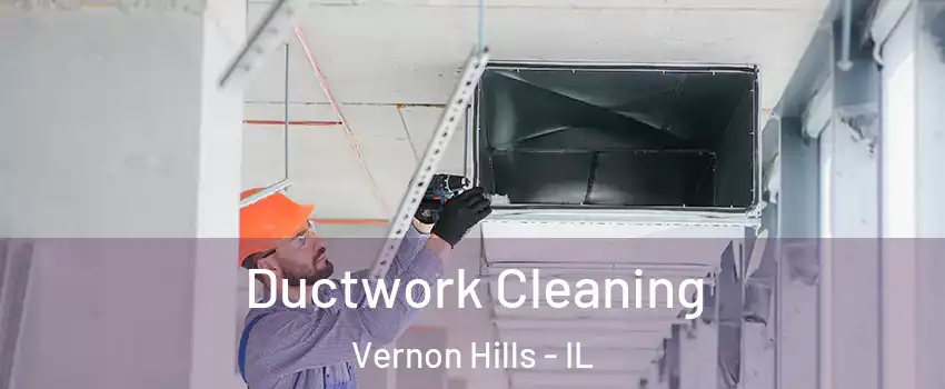  Ductwork Cleaning Vernon Hills - IL