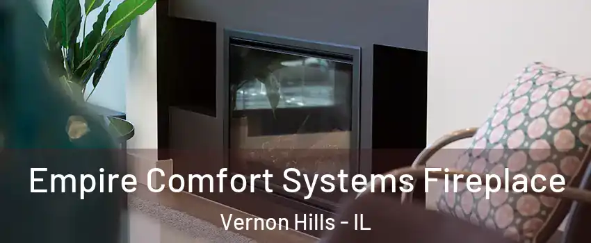  Empire Comfort Systems Fireplace Vernon Hills - IL