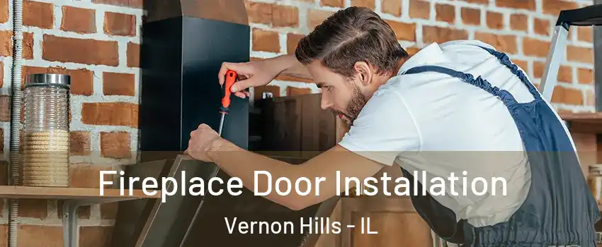  Fireplace Door Installation Vernon Hills - IL