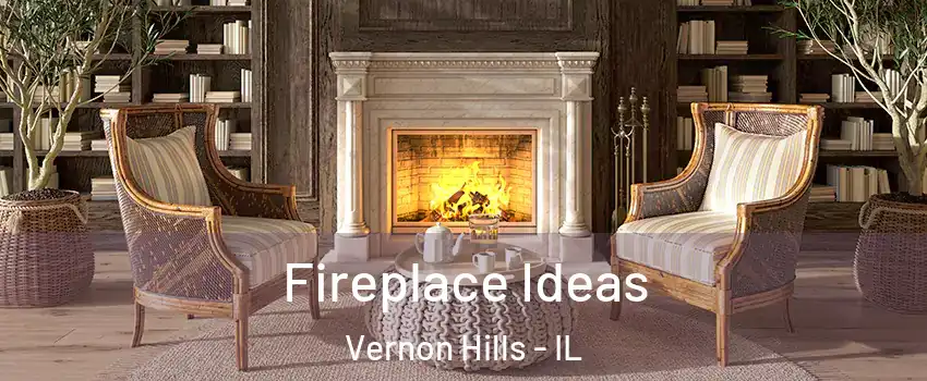  Fireplace Ideas Vernon Hills - IL