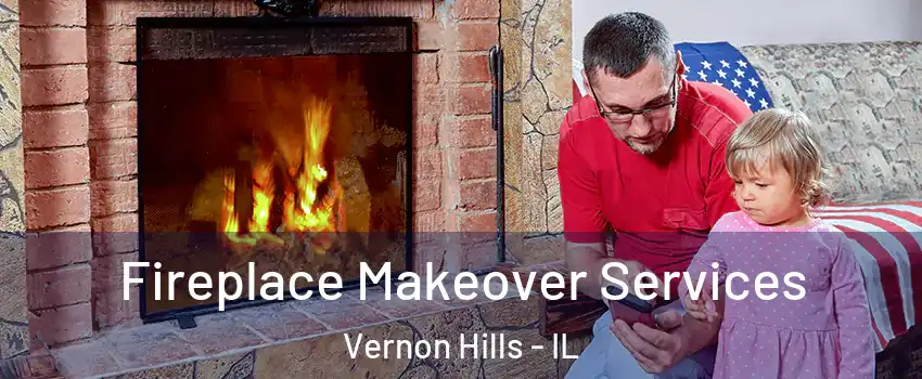  Fireplace Makeover Services Vernon Hills - IL