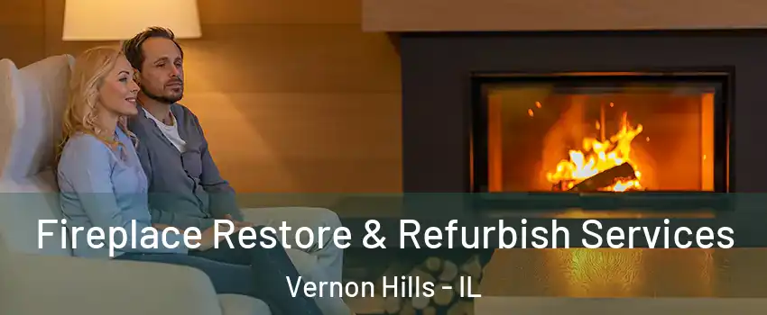  Fireplace Restore & Refurbish Services Vernon Hills - IL