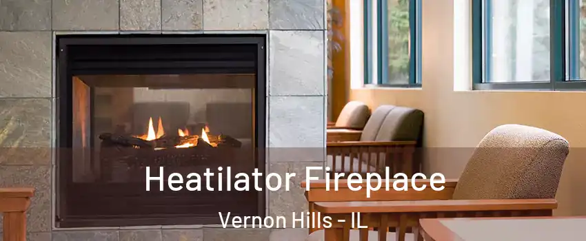  Heatilator Fireplace Vernon Hills - IL