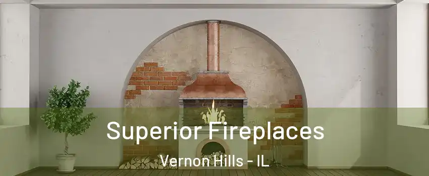  Superior Fireplaces Vernon Hills - IL
